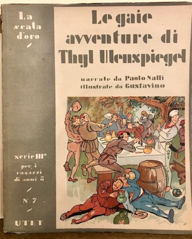 Paolo (a cura di) Nalli Le gaie avventure di Thyl Ulenspiegel 1951 Torino Unione Tipografico-Editrice Torinese